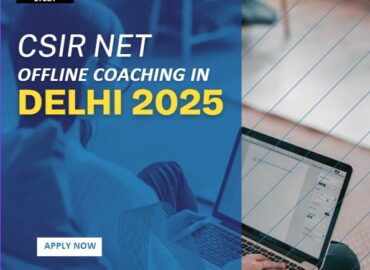 CSIR NET Offline Coaching in Delhi 2025