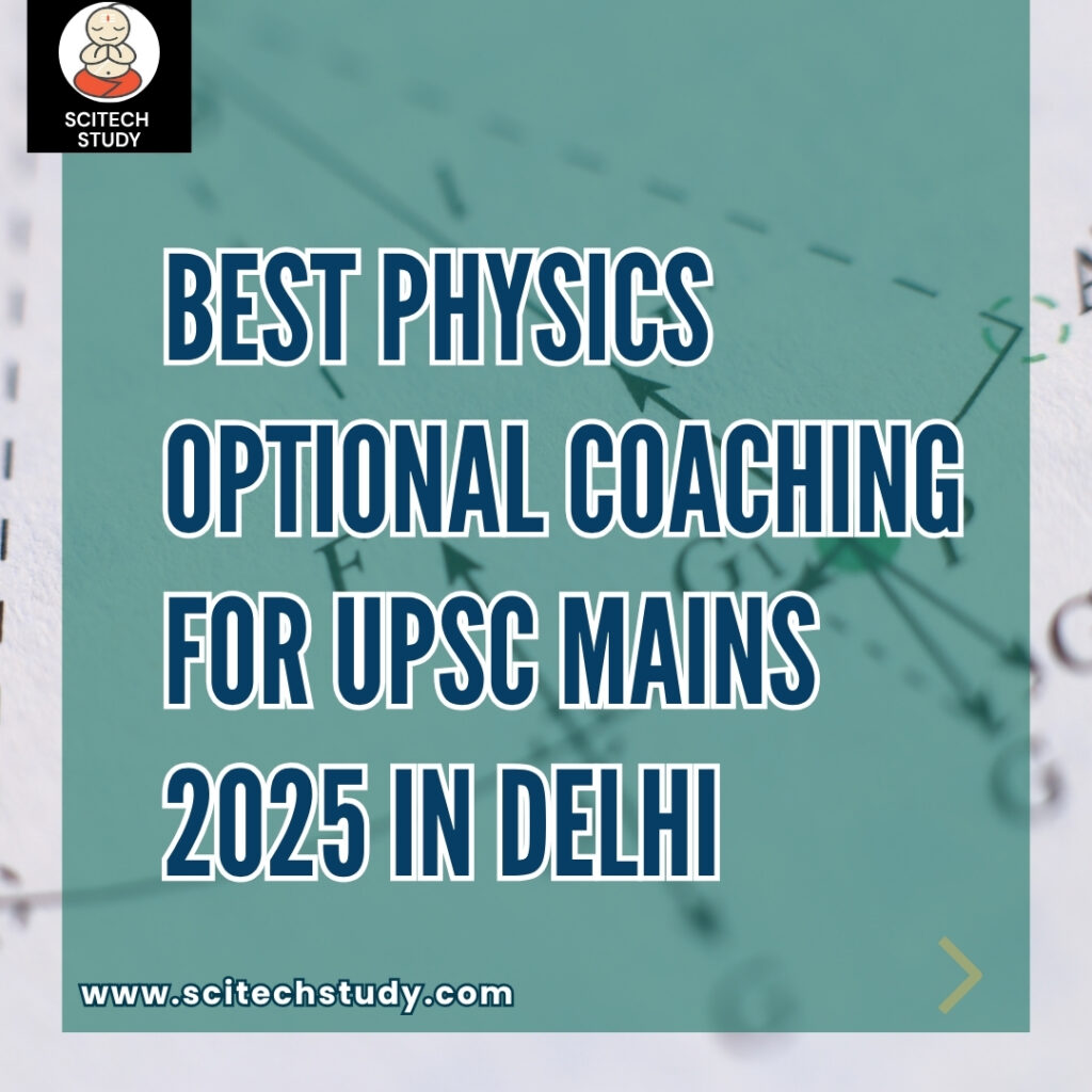 Best Physics Optional Coaching for UPSC Mains 2025 in Delhi
