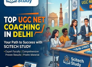Why Scitech Study is Rated the Top UGC NET Coaching in Delhi